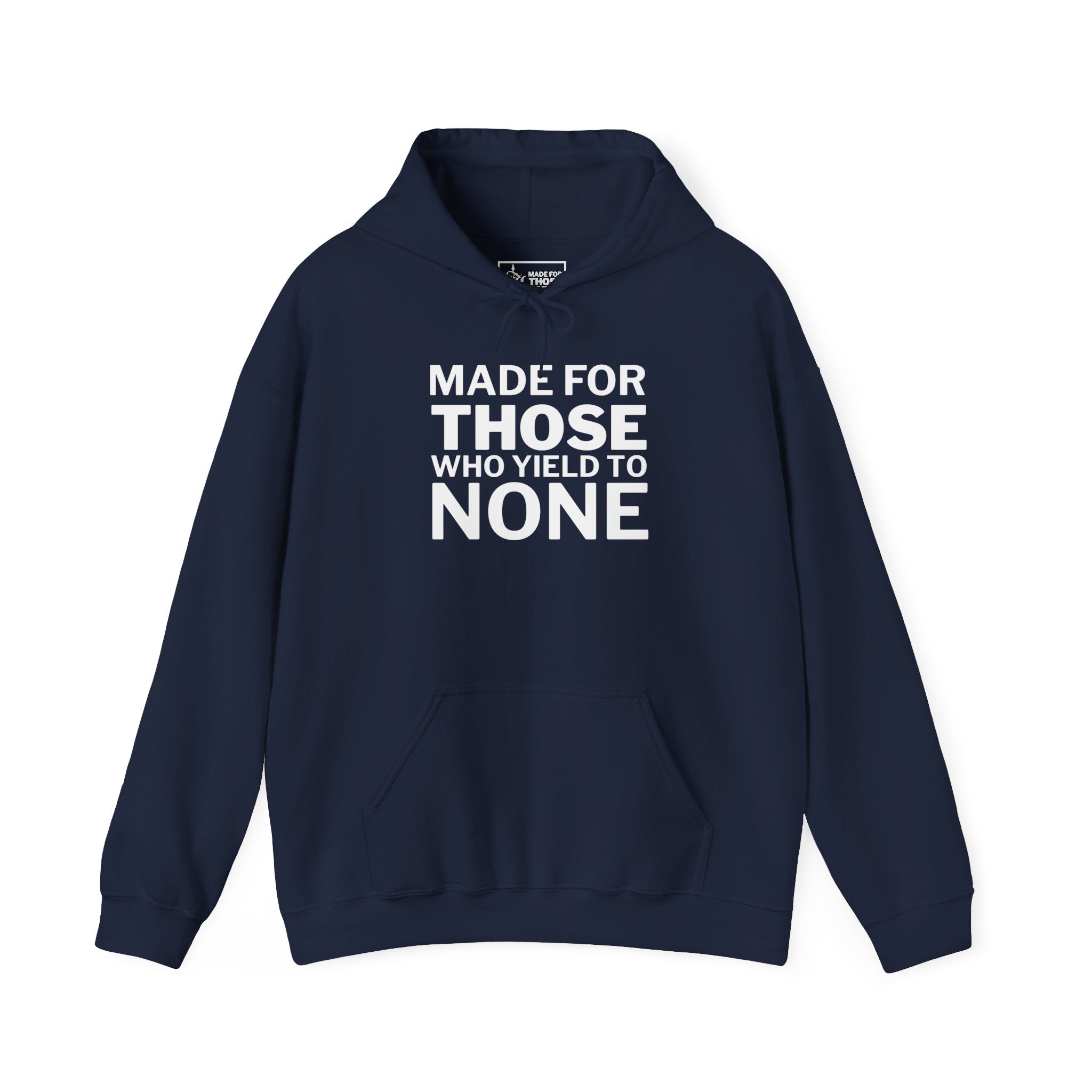 Made For Those Who Yield To None Hoodie — Bold Statement Pullover